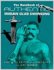 The Handbook of Authentic Indian Club Swinging