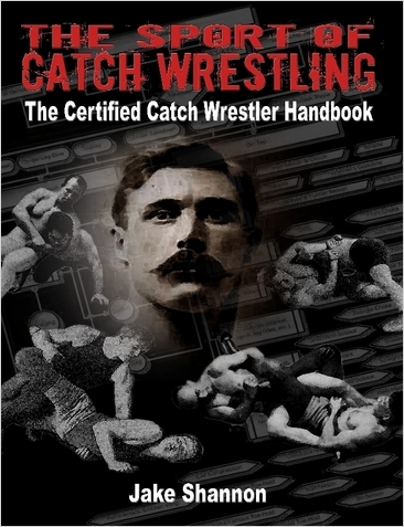 The Sport of Catch Wrestling: The Certified Catch Wrestler Handbook