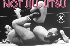 Scientific Wrestling: The Ultimate Fusion of Catch-Wrestling, Professional Wrestling, and MMA