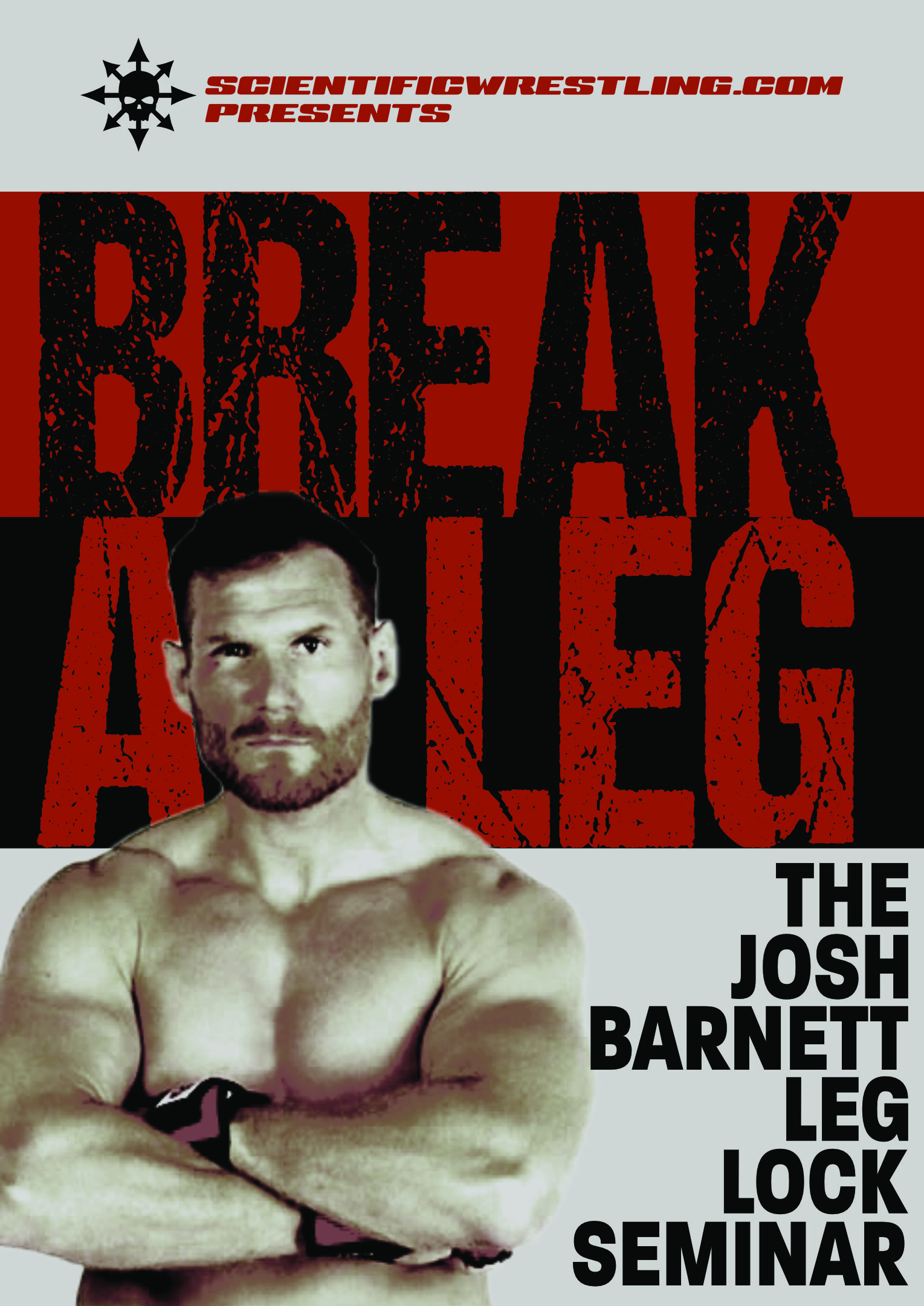 Break A Leg: The Josh Barnett Leglock Seminar Break A Leg: The Josh Barnett Leglock Seminar