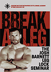 Break A Leg: The Josh Barnett Leglock Seminar